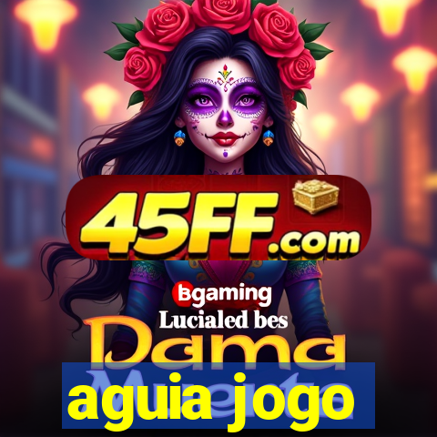 aguia jogo